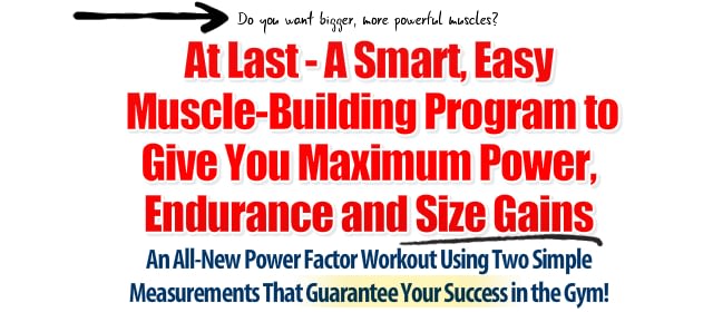 Power Factor Workout - Power, Endurance & Size Gains edition